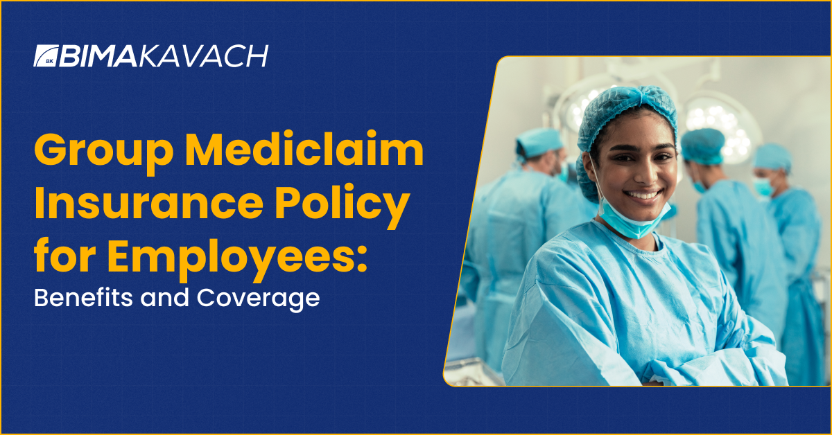 Group Mediclaim Insurance Policy for Employees: Benefits