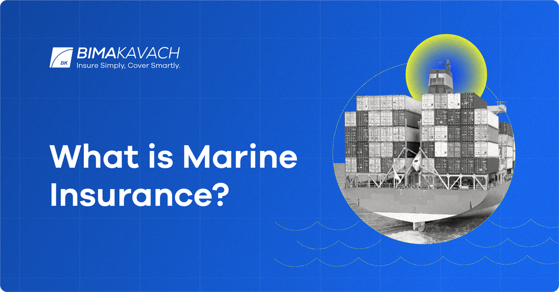 What Is Marine Insurance? Types Of Marine Insurance