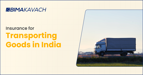 Insurance for Transporting Goods in India