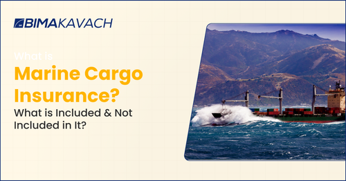 What is Marine Cargo Insurance? What is Included & Not Included in It?