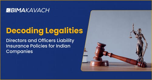 Decoding Legalities with D&O Insurance: Protection Plan for Indian Companies