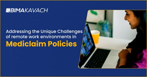 Addressing challenges of remote work environment with Mediclaim Policy