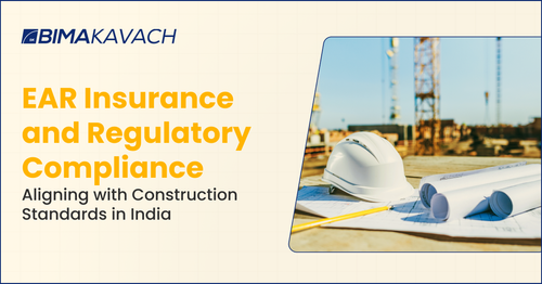 Aligning EAR Insurance with Regulatory Compliance and Construction Standards in India