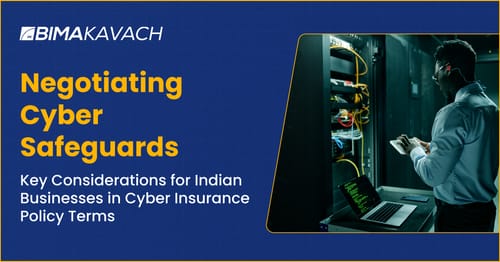 Key Considerations for Negotiating Cyber Insurance Policy Terms in India