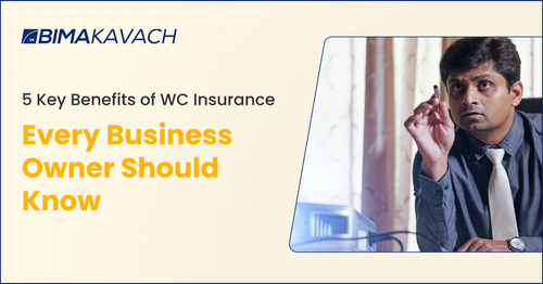 5 Key Benefits of WC Insurance Every Business Owner Should Know