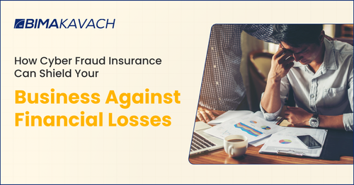 How Cyber Fraud Insurance Can Shield Your Business Against Financial Losses