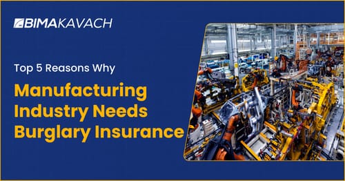 Top 5 Reasons Why the Manufacturing Industry Needs Burglary Insurance