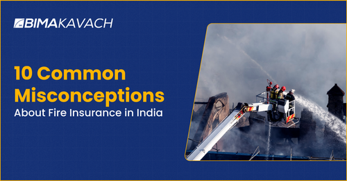 10 Common Misconceptions About Fire Insurance in India