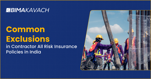 Common Exclusions in Contractor All Risk Insurance Policies in India