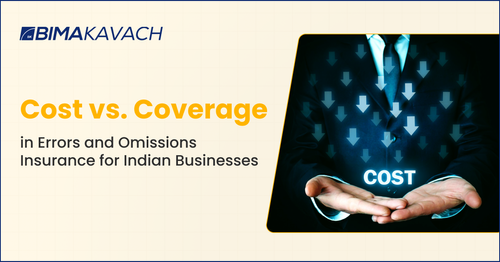 Cost vs. Coverage in Errors and Omissions Insurance for Indian Businesses