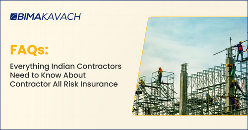 FAQs: Everything Indian Contractors Need to Know About Contractor All Risk Insurance