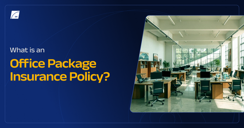 What is an Office Package Insurance Policy? Why do you Need it?