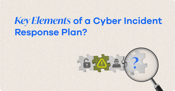 How To Design A Cyber Incident Response Plan